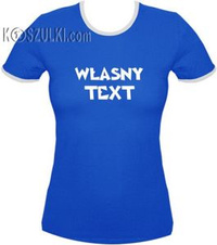 koszulka damska dowolny tekst - Niebieska- biała lamówka