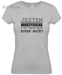 Koszulka damska Super moce Nauczycielka