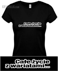 koszulka damska Całe Życie z Wariatami-CZARNA
