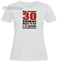 T-shirt damski Nie jestem 30 latką