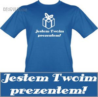 t-shirt Jestem Twoim Prezentem