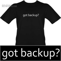 T-shirt Got backup?
