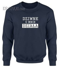 Bluza Dziwne u mnie działa
