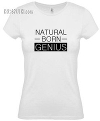 Koszulka damska Natural Born Genius