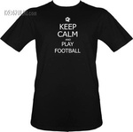 T-shirt Keep Calm and play football