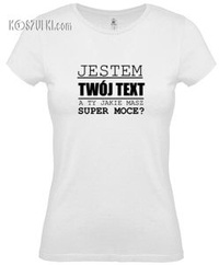 Koszulka damska Super moce + TwójText