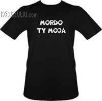 t-shirt Mordo ty Moja