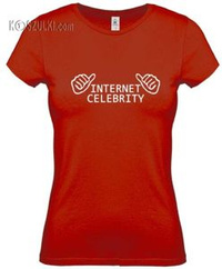 Koszulka damska Internet Celebrity