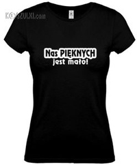 koszulka damska Nas Pięknych jest Mało- CZARNA