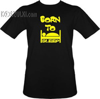 t-shirt Born to sleep