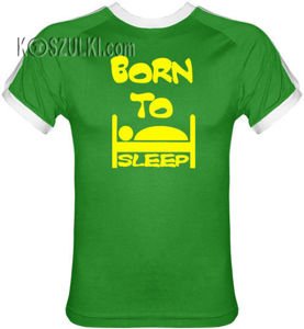 T-shirt Fit Born to sleep