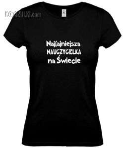 koszulka damska Najfajniejsza Nauczycielka- CZARNA